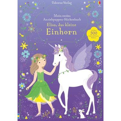 Mein erstes Anziehpuppen-Stickerbuch: Elisa, das kleine Einhorn, Taschenbuch von Fiona Watt, Usborne, 978-1-78232-902-2