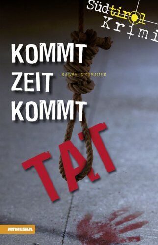 Ralph Neubauer - Kommt Zeit kommt Tat: Südtirol-Krimi - Preis vom 12.10.2026 11:37:12 h