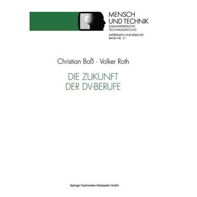Die Zukunft der DV-Berufe, Taschenbuch von Volker Roth, VS Verlag für Sozialwissenschaften, 978-3-531-12367-7
