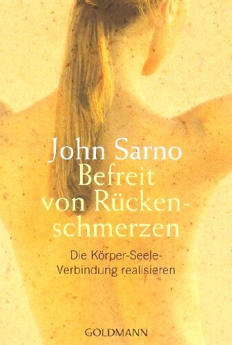 John Sarno - Befreit von Rückenschmerzen: Die Körper-Seele-Verbindung realisieren - Preis vom 11.10.2026 03:10:56 h