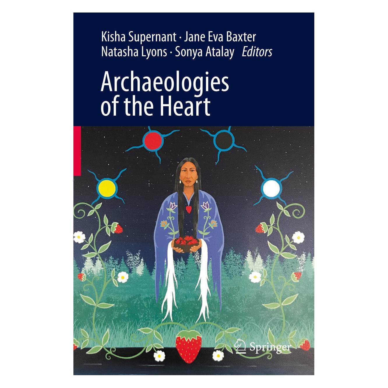 Springer Archaeologies of the Heart (Englisch, Hardcover, Jane Eva Baxter, Kisha Supernant, Natasha Lyons, Sonya Atalay) (9783030363499)