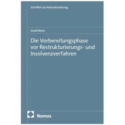 Die Vorbereitungsphase vor Restrukturierungs- und Insolvenzverfahren, Fachbücher von David Blum