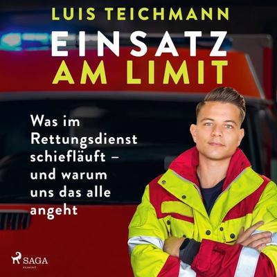 Einsatz am Limit: Was im Rettungsdienst schiefläuft – und warum uns das alle angeht - Luis Teichmann, Audio, 9788728543559