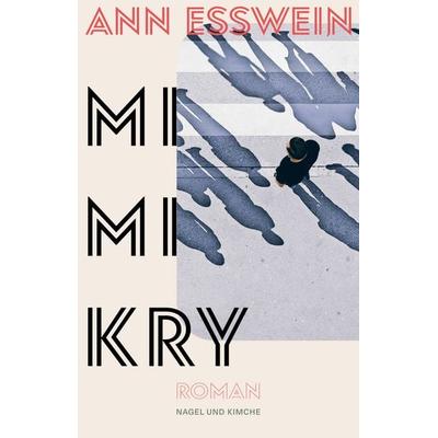 Mimikry, Gebundene Ausgabe von Ann Esswein, Nagel & Kimche