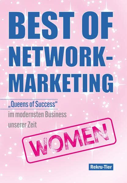 Tobias Schlößer - Best of Network-Marketing WOMEN: Queens of Success im modernsten Business unserer Zeit - Preis vom 07.10.2026 11:45:10 h