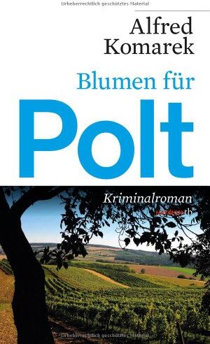 Alfred Komarek - Blumen für Polt. Kriminalroman - Preis vom 04.10.2026 03:51:26 h
