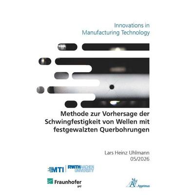 Methode zur Vorhersage der Schwingfestigkeit von Wellen mit festgewalzten Querbohrungen, Taschenbuch von Lars Heinz Uhlmann, Apprimus,