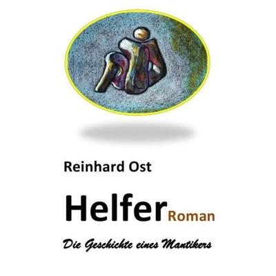 Helfer, Taschenbuch von Reinhard Ost, Epubli, 978-3-7375-7288-0