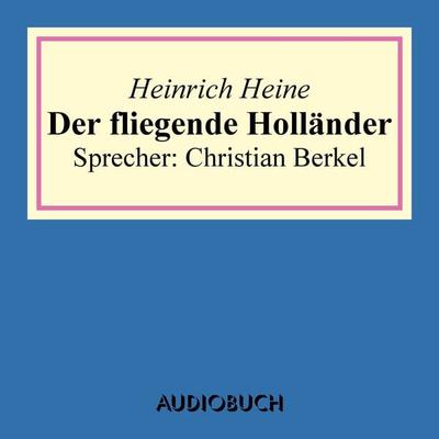 Der Fliegende Holländer - Heinrich Heine, Audio, 9783958621510
