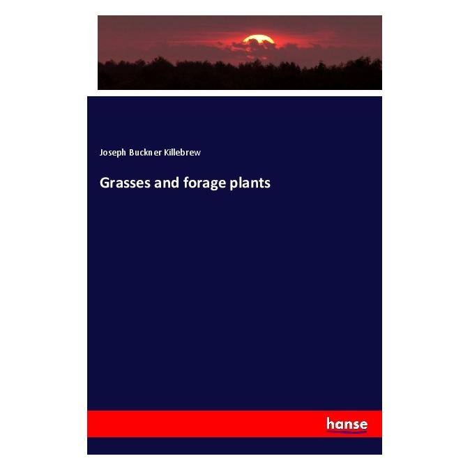 Hansebooks Grasses and forage plants (Englisch, Softcover, Joseph Buckner Killebrew) (56012321)