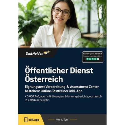 Öffentlicher Dienst Österreich: Eignungstest Vorbereitung & Assessment Center bestehen: Online-Testtrainer inkl. App, Taschenbuch von Tom Wenk,