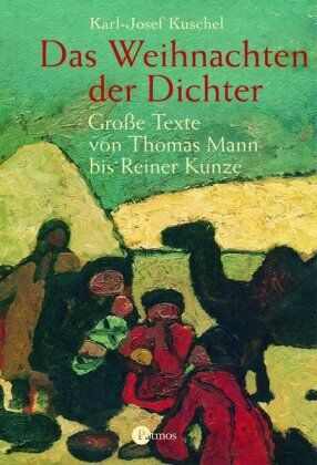 Karl-Josef Kuschel - Das Weihnachten der Dichter. Große Texte von Thomas Mann bis Reiner Kunze - Preis vom 18.10.2026 19:22:15 h