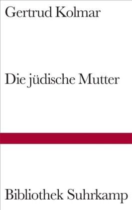 Gertrud Kolmar - Die jüdische Mutter (Bibliothek Suhrkamp) - Preis vom 09.10.2026 07:28:09 h
