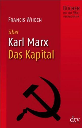 Francis Wheen - Karl Marx, Das Kapital: Bücher, die die Welt veränderten - Preis vom 13.10.2026 11:25:28 h
