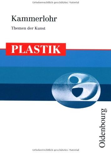Otto Kammerlohr - Kammerlohr - Themen der Kunst Plastik - Preis vom 09.10.2026 07:28:09 h