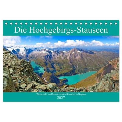 Die Hochgebirgs-Stauseen (Tischkalender 2027 DIN A5 quer), CALVENDO Monatskalender