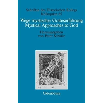 Wege mystischer Gotteserfahrung. Mystical Approaches to God, Gebundene Ausgabe von Peter Schäfer,Elisabeth Müller-Luckner,Elisabeth Müller-Luckner, De