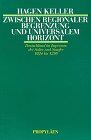 Hagen Keller - Zwischen regionaler Begrenzung und universalem Horizont. Deutschland im Imperium der Salier und Staufer 1024 - 1250. - Preis vom 09.10.2026 07:28:09 h