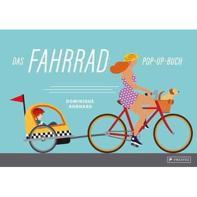 Das Fahrrad, Gebundene Ausgabe von Dominique Ehrhard, Prestel, 978-3-7913-7562-5