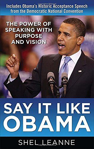 Shel Leanne - Say it Like Obama: The Power of Speaking with Purpose and Vision - Preis vom 11.10.2026 03:10:56 h