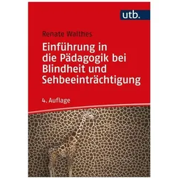 Einführung in die Pädagogik bei Blindheit und Sehbeeinträchtigung, Fachbücher von Renate Walthes