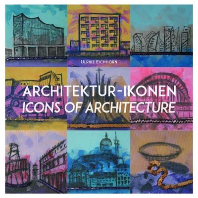 Architektur - Ikonen, Taschenbuch von Ulrike Eichhorn, Epubli, 978-3-7375-2134-5