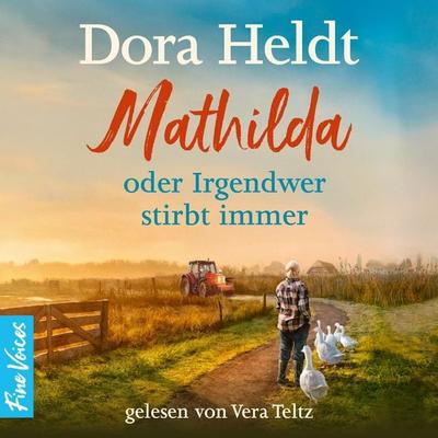 Mathilda oder Irgendwer stirbt immer - Dora Heldt, Audio, 4066004881317