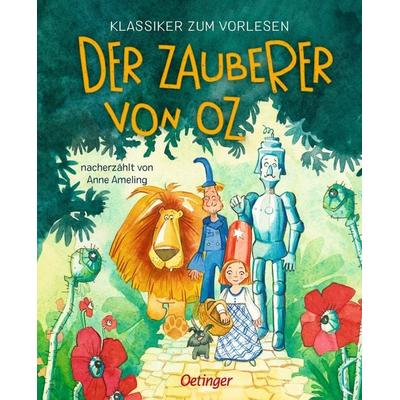 Klassiker zum Vorlesen. Der Zauberer von Oz, Gebundene Ausgabe von Anne Ameling, Verlag Friedrich Oetinger GmbH, 978-3-7512-0749-2