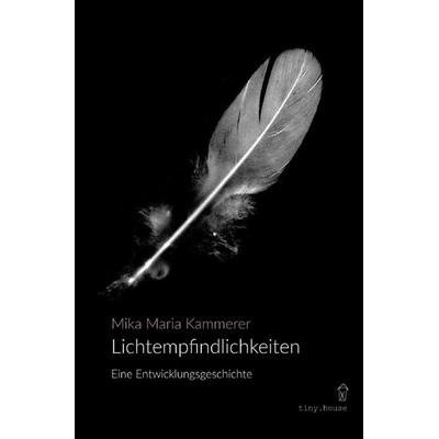 Lichtempfindlichkeiten, Taschenbuch von Mika Kammerer, Epubli, 978-3-565-64857-3