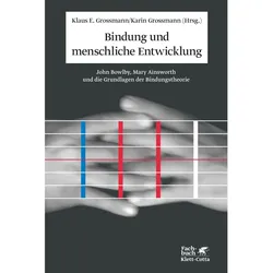 Bindung und menschliche Entwicklung, Fachbücher von Klaus E. Grossmann, Karin Grossmann