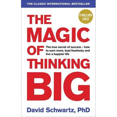 The Magic of Thinking Big, Taschenbuch von David J. Schwartz, Vermilion, 978-1-78504-047-4