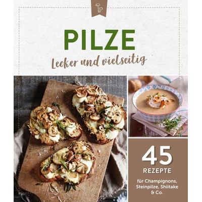 Pilze - lecker und vielseitig, Taschenbuch von , Naumann & Göbel, 978-3-625-21340-6