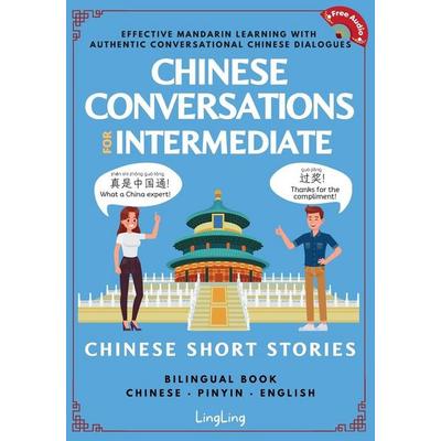 Chinese Conversations for Intermediate, Taschenbuch von Ling Ling, LingLing Mandarin, 978-1-917457-04-0