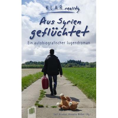 Aus Syrien geflüchtet, Taschenbuch von Seif Arsalan, Verlag an der Ruhr