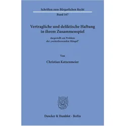 Vertragliche und deliktische Haftung in ihrem Zusammenspiel, Fachbücher von Christian Katzenmeier