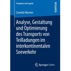 Analyse, Gestaltung und Optimierung des Transports von Teilladungen im interkontinentalen Seeverkehr, Fachbücher von Cornelia Warmer