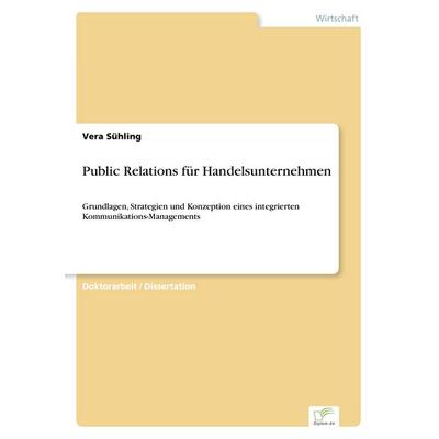 Public Relations für Handelsunternehmen, Taschenbuch von Vera Sühling, GRIN, 978-3-8386-5468-3