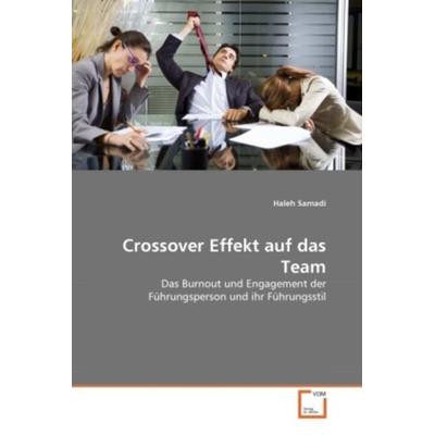 Samadi, H: Crossover Effekt auf das Team, Taschenbuch von Haleh Samadi, VDM, 978-3-639-30683-5