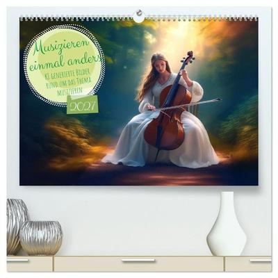 Musizieren einmal anders (hochwertiger Premium Wandkalender 2027 DIN A2 quer), Kunstdruck in Hochglanz