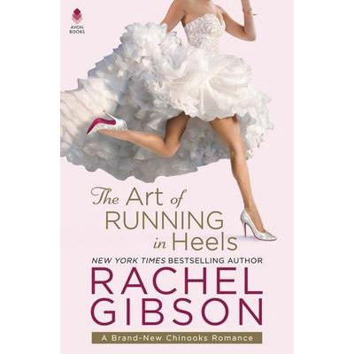 The Art of Running in Heels, Taschenbuch von Rachel Gibson, HarperCollins US