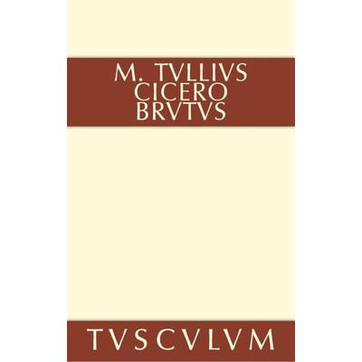 Brutus, Gebundene Ausgabe von Marcus Tullius Cicero, De Gruyter, 978-3-11-035625-0