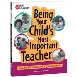 Being Your Child/'s Most Important Teacher: A Guide for Families with Young Children, Fachbücher von Rebecca A. Palacios