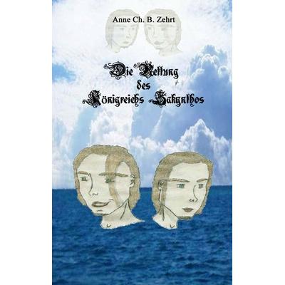 Die Rettung des Königreichs Zakynthos, Taschenbuch von Anne Ch. B. Zehrt, BoD – Books on Demand, 978-3-8370-0392-5