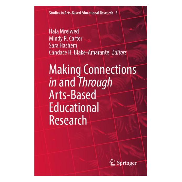 Springer Making Connections in and Through Arts-Based Educational Research (Englisch, Hardcover, Candace H. Blake-Amarante, Hala Mreiwed, Mindy R. Carter, Sara Hashem) (63686773)