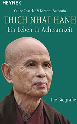 Céline Chadelat - Thich Nhat Hanh - Ein Leben in Achtsamkeit: Die Biografie - Preis vom 14.10.2026 23:07:16 h