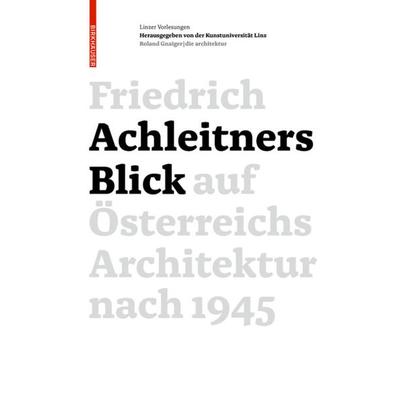 Friedrich Achleitners Blick auf Österreichs Architektur nach 1945, Gebundene Ausgabe von Friedrich Achleitner, Birkhäuser, 978-3-0356-0280-7