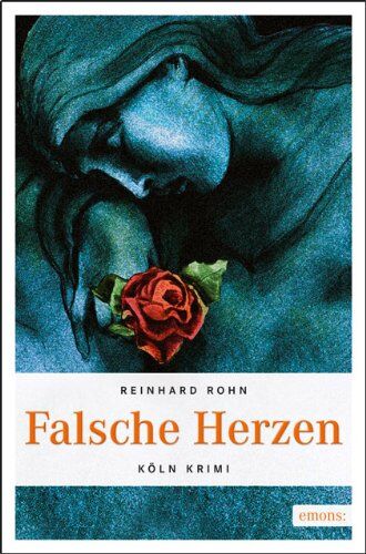 Reinhard Rohn - Falsche Herzen: Köln Krimi - Preis vom 30.09.2026 22:30:23 h