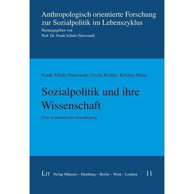 Schulz-Nieswandt, F: Sozialpolitik und ihre Wissenschaft, Taschenbuch von Frank Schulz-Nieswandt,Ursula Köstler,Kristina Mann, Lit Verlag,