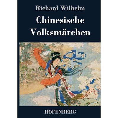 Chinesische Volksmärchen, Gebundene Ausgabe von Richard Wilhelm, Hofenberg, 978-3-8430-4621-3