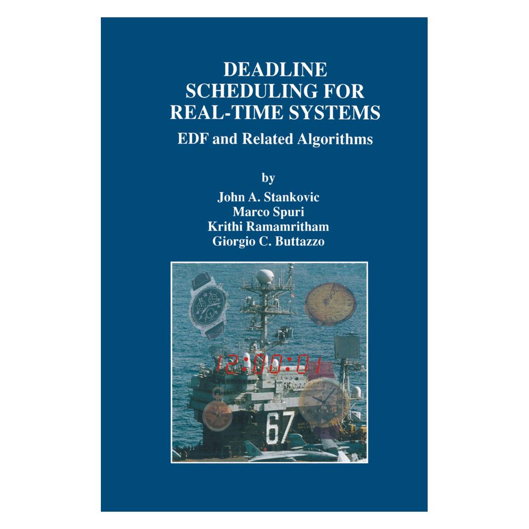 Springer Deadline Scheduling for Real-Time Systems (Englisch, Softcover, Giorgio C Buttazzo, John A. Stankovic, Krithi Ramamritham, Marco Spuri) (55530272)